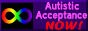 Autistic acceptance now!